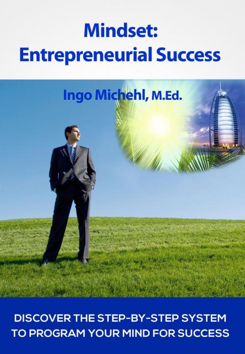 Cover of the book Mindset: Entrepreneurial Success by Ingo Michehl, Ingo Michehl