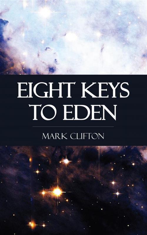 Cover of the book Eight Keys to Eden by Mark Clifton, Perennial Press