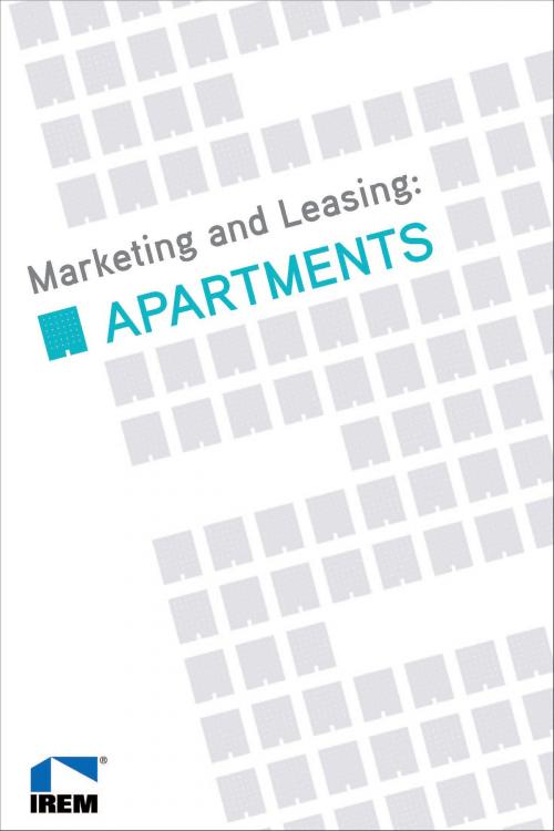 Cover of the book Marketing and Leasing: Apartments by Todd Fiest, Rebecca Niday, Institute of Real Estate Management