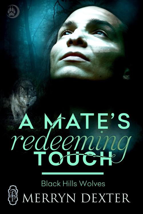 Cover of the book A Mate's Redeeming Touch (Black Hills Wolves #44) by Merryn Dexter, Decadent Publishing Company