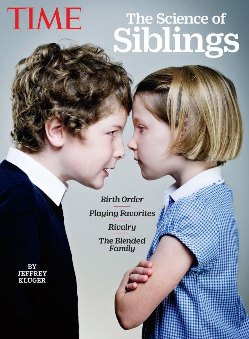 Cover of the book TIME The Science of Siblings by The Editors of TIME, Liberty Street