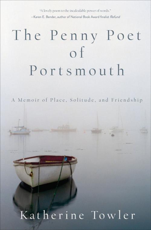 Cover of the book The Penny Poet of Portsmouth by Katherine Towler, Counterpoint Press