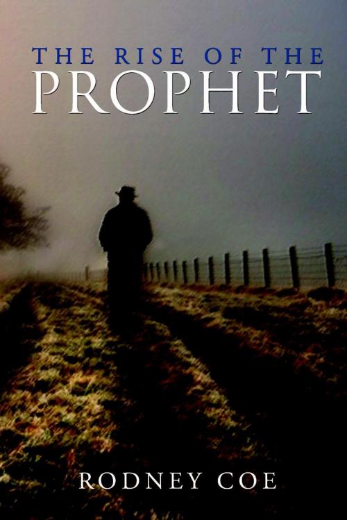 Cover of the book The Rise of the Prophet by Rodney Coe, CrossLink Publishing