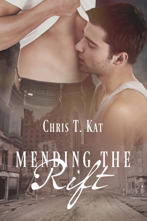 Cover of the book Mending the Rift by Chris T. Kat, Dreamspinner Press