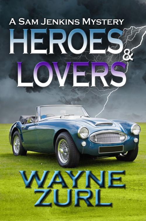 Cover of the book Heroes and Lovers by Wayne Zurl, Melange Books, LLC