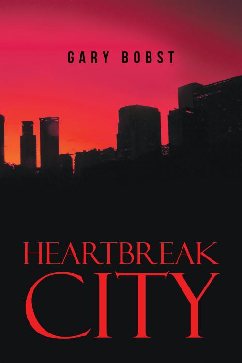 Cover of the book Heartbreak City by Gary B Sgeulaich, Page Publishing, Inc.