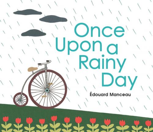 Cover of the book Once Upon a Rainy Day by Édouard Manceau, Owlkids Books Inc.