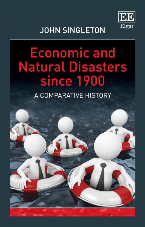 Cover of the book Economic and Natural Disasters since 1900 by John Singleton, Edward Elgar Publishing