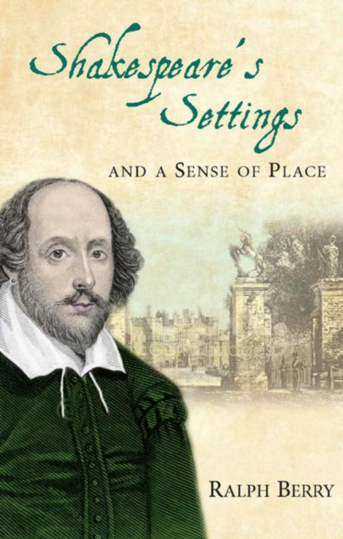 Cover of the book Shakespeares Settings and a Sense of Place by Ralph Berry, University of Wales Press