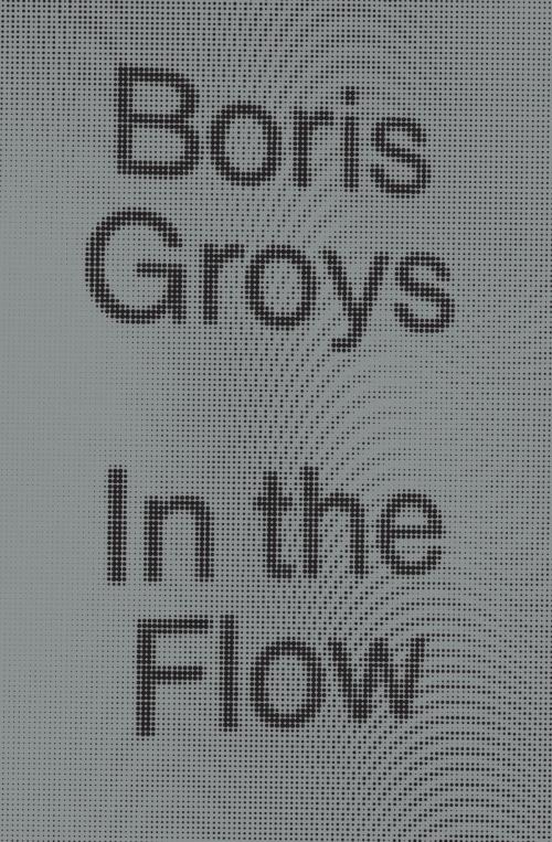 Cover of the book In the Flow by Boris Groys, Verso Books