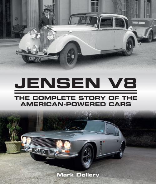 Cover of the book Jensen V8 by Mark Dollery, Crowood