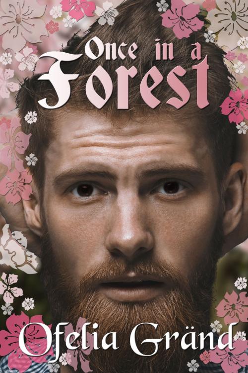 Cover of the book Once in a Forest by Ofelia Grand, Beaten Track Publishing