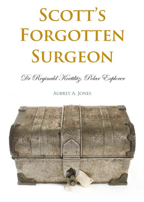 Cover of the book Scott's Forgotten Surgeon by Aubrey A. Jones, Whittles Publishing