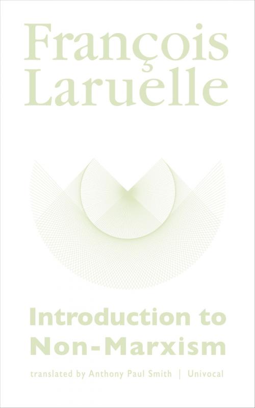 Cover of the book Introduction to Non-Marxism by François Laruelle, University of Minnesota Press