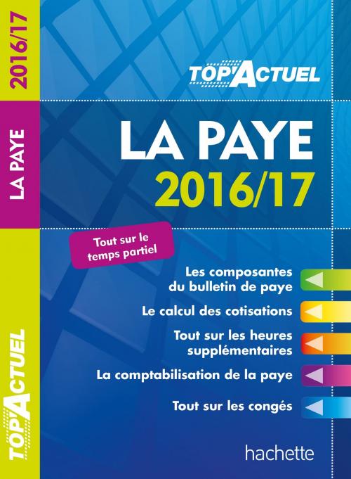 Cover of the book TOP Actuel La Paye 2016/2017 by Sabine Lestrade, Hachette Éducation