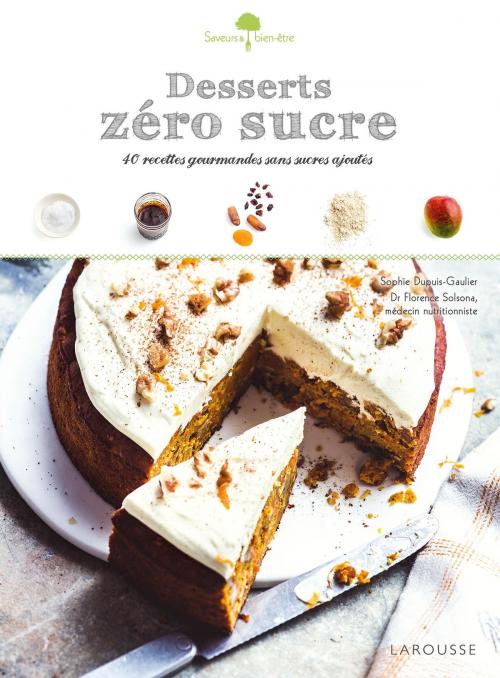 Cover of the book Desserts zéro sucre by Sophie Dupuis-Gaulier, Larousse