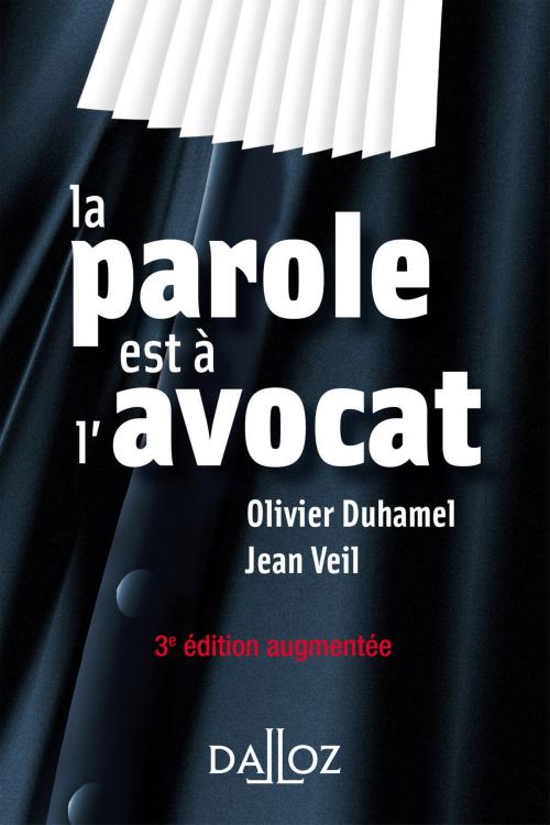 Cover of the book La parole est à l'avocat by Olivier Duhamel, Jean Veil, Dalloz