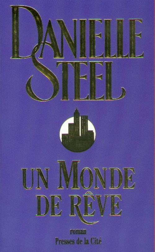 Cover of the book Un monde de rêve by Danielle STEEL, Place des éditeurs