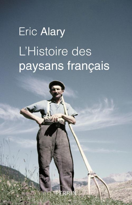 Cover of the book L'Histoire des paysans français by Éric ALARY, Place des éditeurs