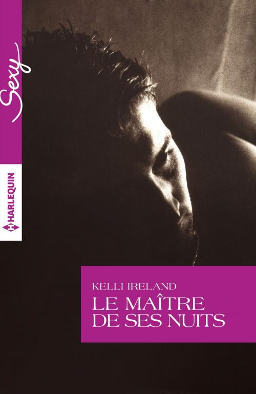 Cover of the book Le maître de ses nuits by Kelli Ireland, Harlequin