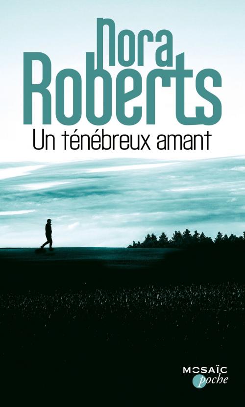 Cover of the book Un ténébreux amant by Nora Roberts, HarperCollins