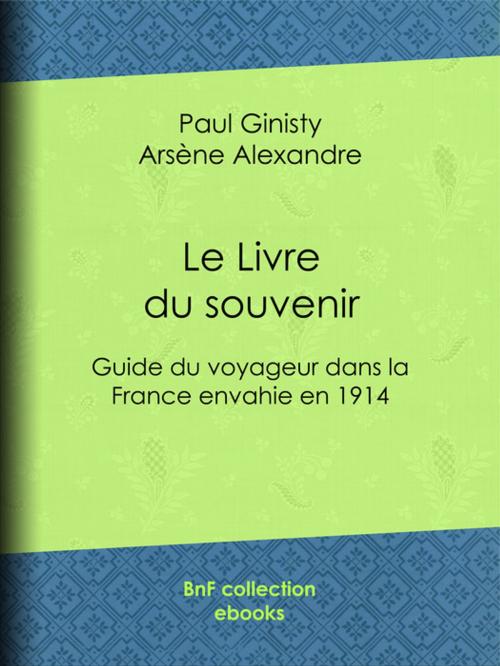 Cover of the book Le Livre du souvenir by Paul Ginisty, Arsène Alexandre, BnF collection ebooks