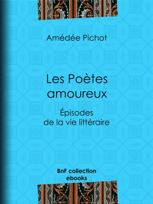 Cover of the book Les Poètes amoureux by Amédée Pichot, BnF collection ebooks