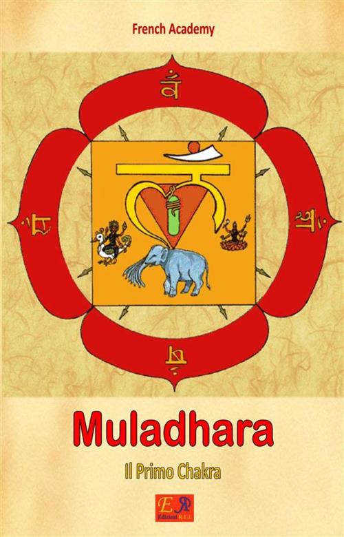 Cover of the book Muladhara - Il Primo Chakra by French Academy, Edizioni R.E.I.