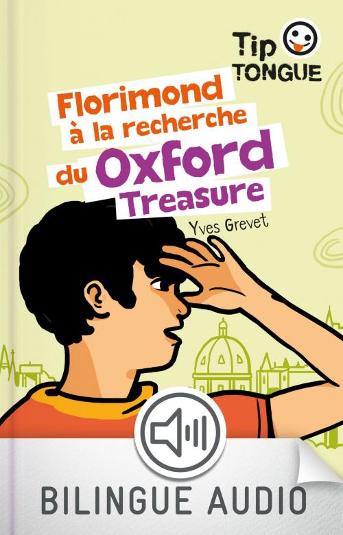 Cover of the book Florimond à la recherche du Oxford Treasure - collection Tip Tongue - A1 introductif- dès 8 ans by Yves Grevet, Nathan