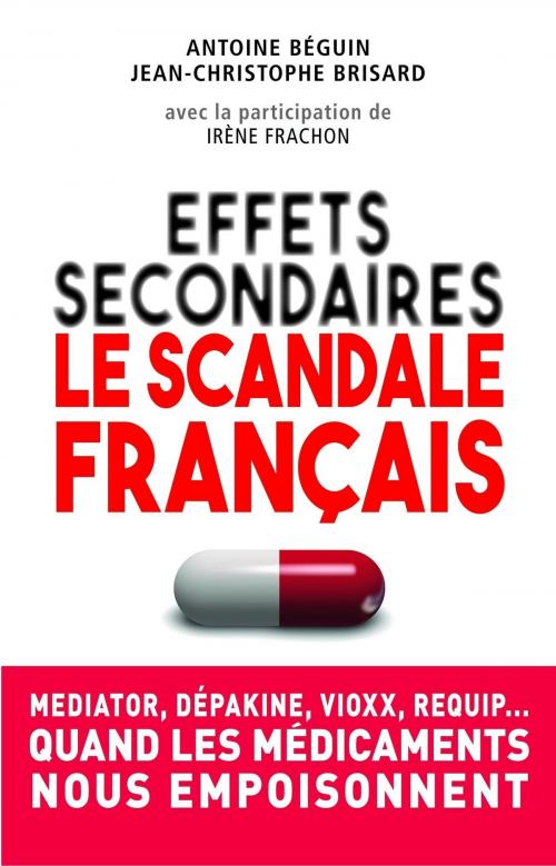 Cover of the book Effets secondaires : le scandale français by Antoine BEGUIN, Dr Irène FRACHON, Jean-Christophe BRISARD, edi8