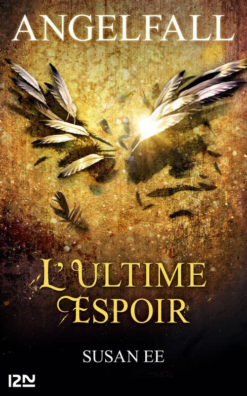 Cover of the book Angelfall - tome 3. L'ultime espoir by Susan EE, Univers Poche