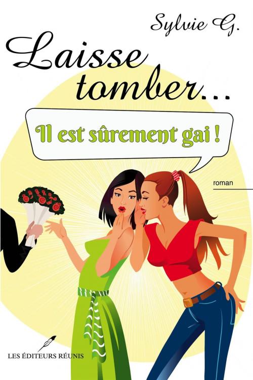 Cover of the book Laisse tomber... il est sûrement gai ! by Sylvie G., Les Éditeurs réunis