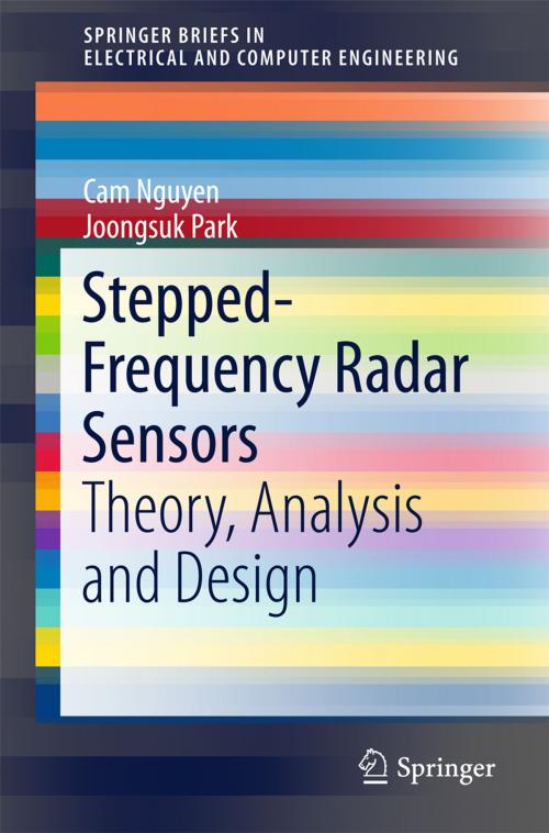 Cover of the book Stepped-Frequency Radar Sensors by Cam Nguyen, Joongsuk Park, Springer International Publishing