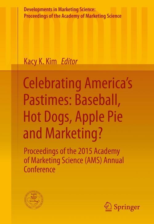 Cover of the book Celebrating America’s Pastimes: Baseball, Hot Dogs, Apple Pie and Marketing? by , Springer International Publishing