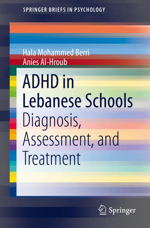 Cover of the book ADHD in Lebanese Schools by Hala Mohammed Berri, Anies Al-Hroub, Springer International Publishing