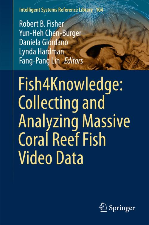 Cover of the book Fish4Knowledge: Collecting and Analyzing Massive Coral Reef Fish Video Data by , Springer International Publishing