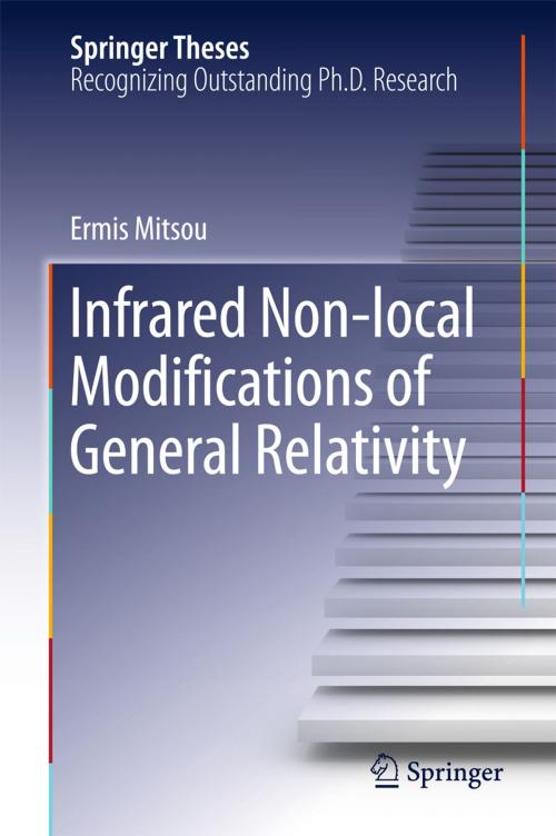 Cover of the book Infrared Non-local Modifications of General Relativity by Ermis Mitsou, Springer International Publishing