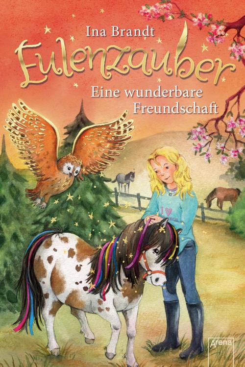 Cover of the book Eulenzauber (3). Eine wunderbare Freundschaft by Ina Brandt, Arena Verlag