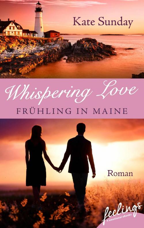 Cover of the book Whispering Love: Frühling in Maine by Kate Sunday, Feelings