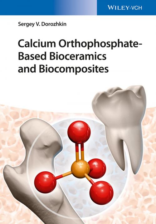 Cover of the book Calcium Orthophosphate-Based Bioceramics and Biocomposites by Sergey V. Dorozhkin, Wiley