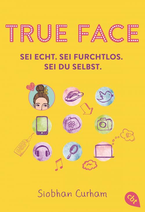 Cover of the book True Face - Sei echt. Sei furchtlos. Sei du selbst. by Siobhan Curham, cbt