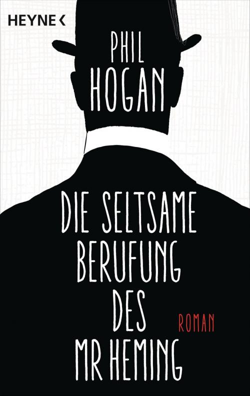 Cover of the book Die seltsame Berufung des Mr Heming by Phil Hogan, Heyne Verlag