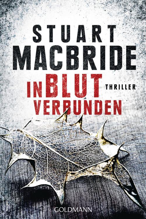 Cover of the book In Blut verbunden by Stuart MacBride, Goldmann Verlag