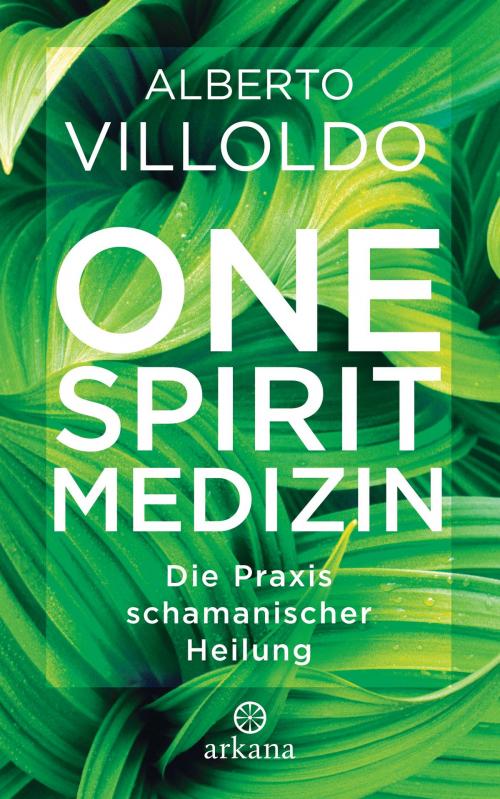 Cover of the book One Spirit Medizin by Alberto Villoldo, Arkana