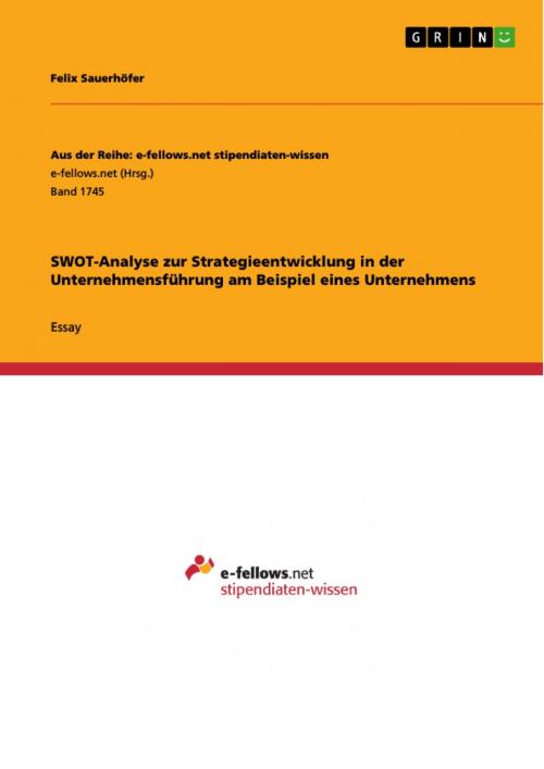 Cover of the book SWOT-Analyse zur Strategieentwicklung in der Unternehmensführung am Beispiel eines Unternehmens by Felix Sauerhöfer, GRIN Verlag