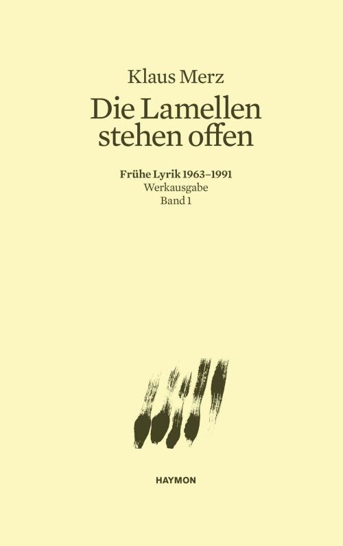 Cover of the book Die Lamellen stehen offen by Klaus Merz, Haymon Verlag