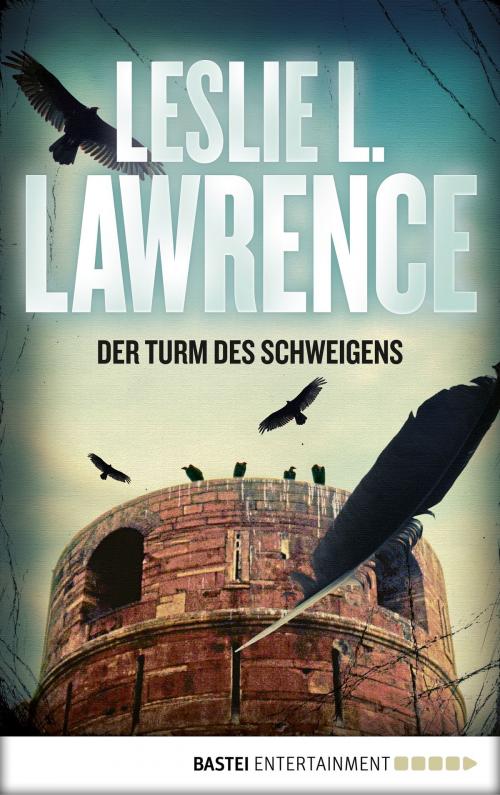 Cover of the book Der Turm des Schweigens by Leslie L. Lawrence, Bastei Entertainment