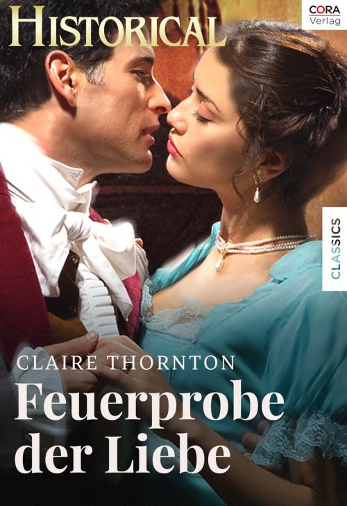 Cover of the book Feuerprobe der Liebe by Claire Thornton, CORA Verlag