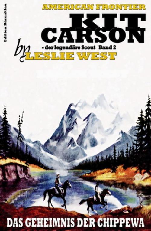 Cover of the book Das Geheimnis der Chippewa (Kit Carson 2) by Leslie West, BookRix