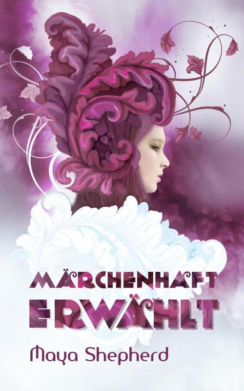 Cover of the book Märchenhaft erwählt by Maya Shepherd, neobooks